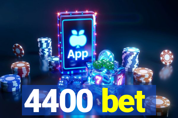 4400 bet